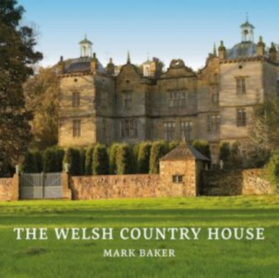 Cover for Mark Baker · The Welsh Country House (Hardcover Book) (2018)