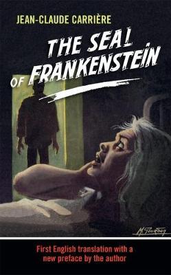 Cover for Jean-Claude Carriere · The Seal of Frankenestein - Carriere's Frankenstein (Paperback Book) (2017)