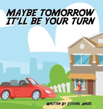 Cover for Citadel Amies · Maybe Tomorrow It'll Be Your Turn (Innbunden bok) (2020)