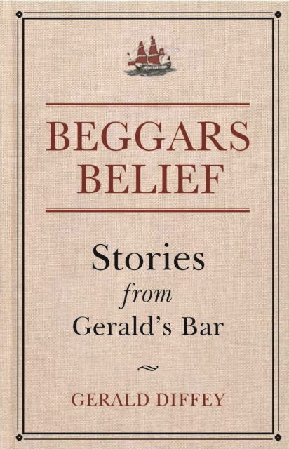 Cover for Gerald Diffey · Beggars Belief: Stories from Gerald's Bar (Hardcover Book) (2021)