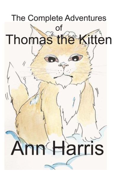 Cover for Ann Harris · The Complete Adventures of Thomas the Kitten (Pocketbok) (2015)