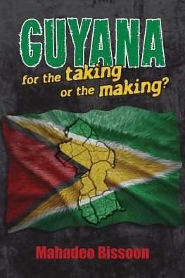 Cover for Mahadeo Bissoon · GUYANA--for the taking or the making? (Taschenbuch) (2016)