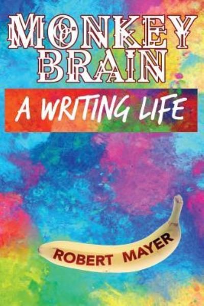 Cover for Professor Emeritus of English Robert Mayer · Monkey Brain (Paperback Book) (2017)
