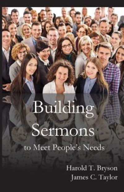 Cover for Harold T Bryson · Building Sermons to Meet People's Needs (Paperback Book) (2019)