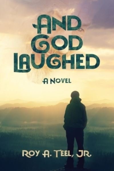 Cover for Roy A Teel Jr · And God Laughed (Paperback Book) (2020)