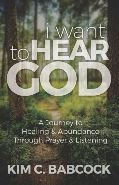 I Want to Hear God - Kim C Babcock - Books - Lifewise Books - 9781947279728 - April 19, 2019