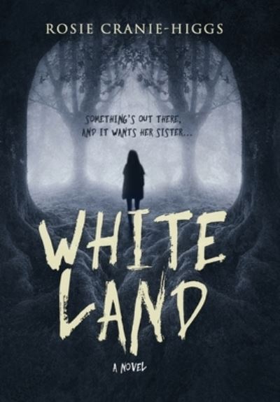 Cover for Rosie Cranie-Higgs · Whiteland - The Whiteland Novels (Hardcover Book) (2020)