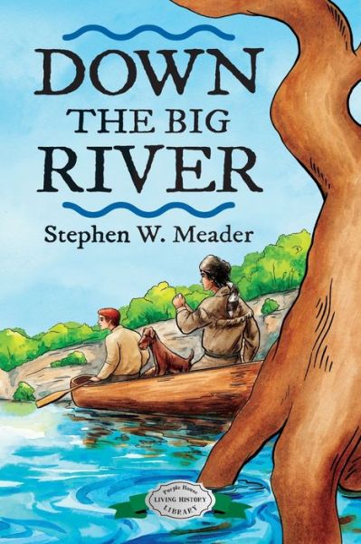 Cover for Stephen W. Meader · Down the Big River (Paperback Book) (2022)