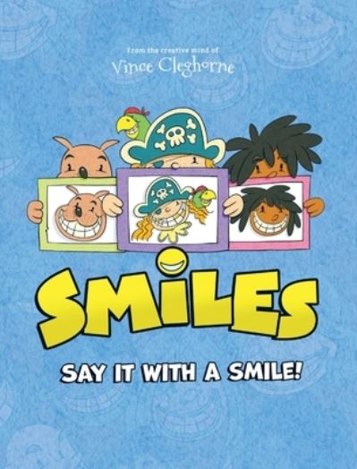 Smiles - Vince Cleghorne - Books - Puppy Dogs & Ice Cream - 9781953177728 - January 31, 2021