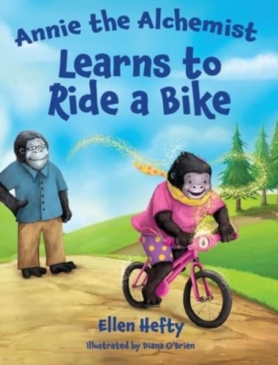 Cover for Ellen Hefty · Annie the Alchemist Learns to Ride a Bike (Bok) (2022)