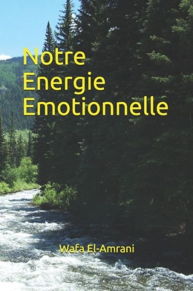 Cover for Wafa El-Amrani · Notre Energie Emotionnelle (Paperback Book) (2017)