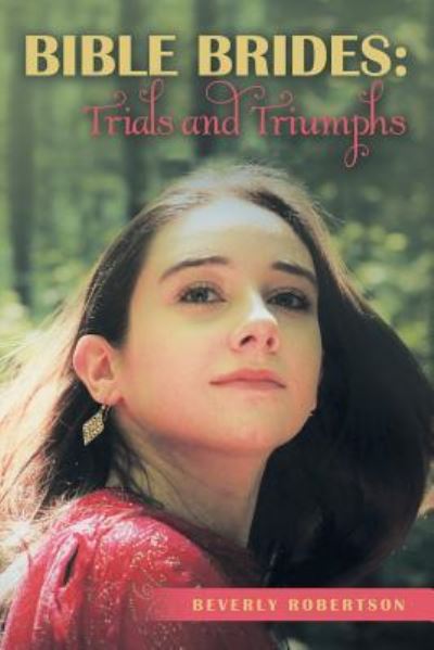 Cover for Beverly Robertson · Bible Brides: Trials and Triumphs (Paperback Book) (2018)