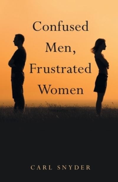 Cover for Carl Snyder · Confused Men, Frustrated Women (Paperback Book) (2019)