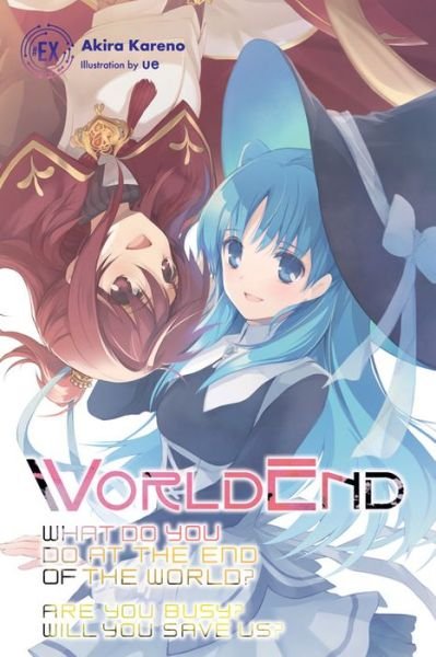 Cover for Ue · WorldEnd: What Do You Do at the End of the World? Are You Busy? Will You Save Us? EX (Taschenbuch) (2020)