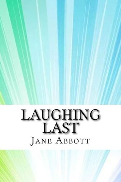 Cover for Jane Abbott · Laughing Last (Paperback Book) (2017)