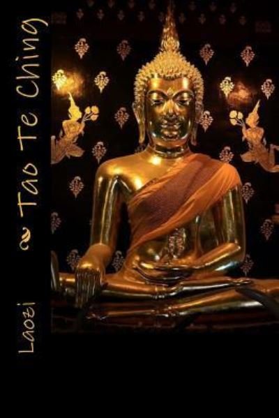 Tao Te Ching - Laozi - Livres - Createspace Independent Publishing Platf - 9781981136728 - 25 novembre 2017