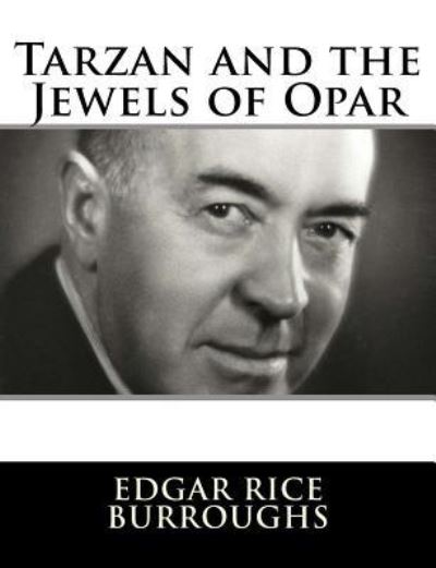 Tarzan and the Jewels of Opar - Edgar Rice Burroughs - Livros - Createspace Independent Publishing Platf - 9781982085728 - 29 de dezembro de 2017