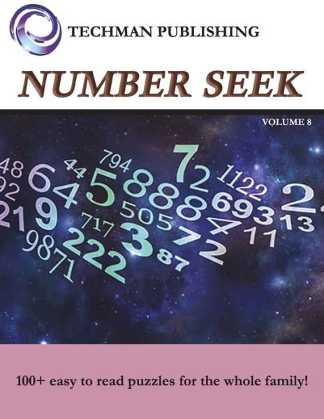 Number Seek Volume 8 - Techman Publishing - Bøker - Independently published - 9781983231728 - 21. juni 2018