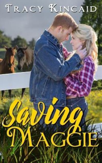 Cover for Tracy Kincaid · Saving Maggie (Paperback Book) (2018)
