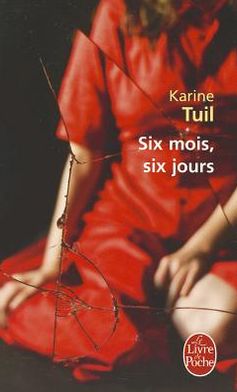 Cover for Karine Tuil · Six mois, six jours (Paperback Book) [French edition] (2011)