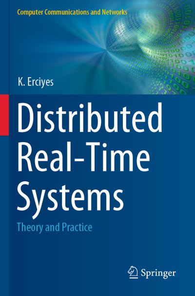 Cover for K. Erciyes · Distributed Real-Time Systems: Theory and Practice - Computer Communications and Networks (Paperback Book) [2019 edition] (2020)