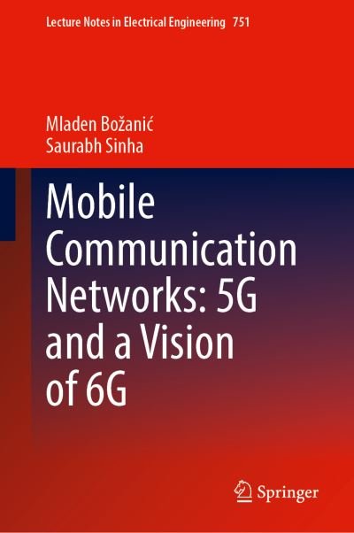 Cover for Mladen Bozanic · Mobile Communication Networks: 5G and a Vision of 6G - Lecture Notes in Electrical Engineering (Innbunden bok) [1st ed. 2021 edition] (2021)
