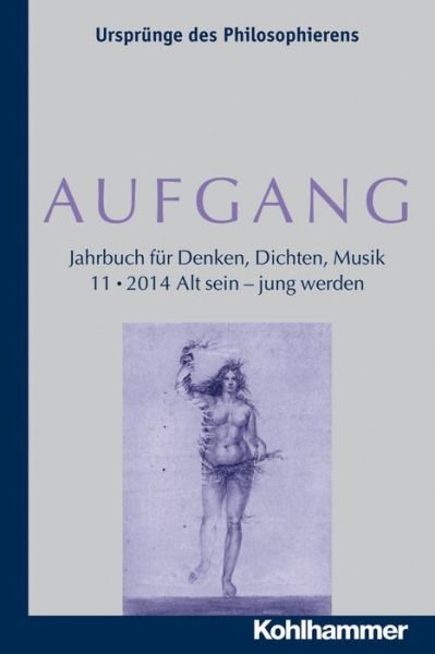 Aufgang. Band 11 (2014): Alt Sein - Jung Werden - Kohlhammer Verlag - Bøker - Kohlhammer - 9783170253728 - 18. juni 2014