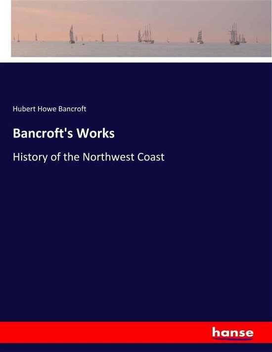 Cover for Bancroft · Bancroft's Works (Buch) (2020)