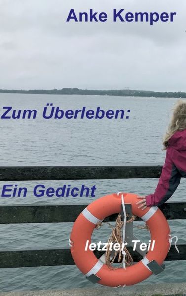 Zum Überleben: Ein Gedicht - Kemper - Livros - - 9783347097728 - 15 de julho de 2020