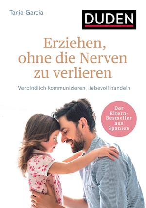 Erziehen, ohne die Nerven zu verlieren - Tania García - Książki - Duden ein Imprint von Cornelsen Verlag G - 9783411756728 - 16 maja 2022