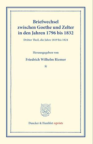 Cover for Friedrich Wilhelm Riemer · Briefwechsel Zwischen Goethe und Zelter in Den Jahren 1796 Bis 1832 (Book) (2023)