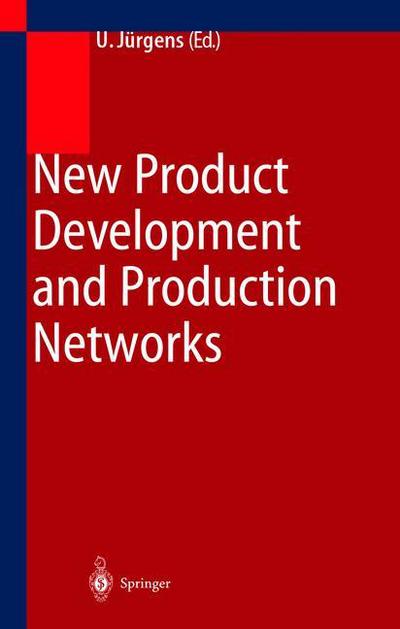 Cover for U Jurgens · New Product Development and Production Networks: Global Industrial Experience (Inbunden Bok) [2000 edition] (1999)