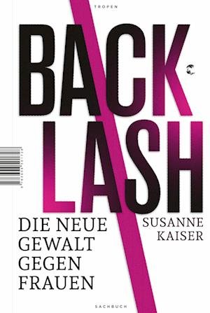 Cover for Susanne Kaiser · Backlash - Die neue Gewalt gegen Frauen (Book) (2023)