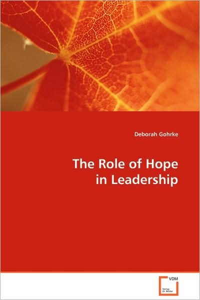 Cover for Deborah Gohrke · The Role of Hope in Leadership (Taschenbuch) (2008)