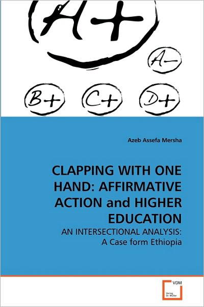 Cover for Azeb Assefa Mersha · Clapping with One Hand: Affirmative Action and Higher Education: an Intersectional Analysis: a Case Form Ethiopia (Pocketbok) (2010)
