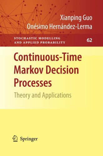 Cover for Xianping Guo · Continuous-time Markov Decision Processes: Theory and Applications - Stochastic Modelling and Applied Probability (Paperback Book) (2012)