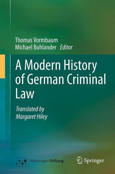 Cover for Thomas Vormbaum · A Modern History of German Criminal Law (Gebundenes Buch) [2014 edition] (2013)