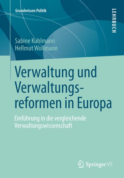 Cover for Sabine Kuhlmann · Verwaltung Und Verwaltungsreformen in Europa: Einfuhrung in Die Vergleichende Verwaltungswissenschaft - Grundwissen Politik (Paperback Book) [2013 edition] (2013)