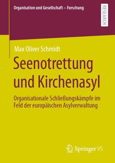 Seenotrettung und Kirchenasyl - Schmidt - Bøger - Springer Fachmedien Wiesbaden - 9783658324728 - 13. maj 2021
