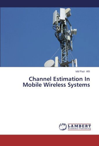 Channel Estimation in Mobile Wireless Systems - Idd Pazi Alli - Books - LAP LAMBERT Academic Publishing - 9783659202728 - September 3, 2012