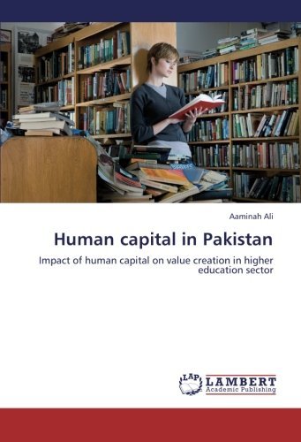 Cover for Aaminah Ali · Human Capital in Pakistan: Impact of Human Capital on Value Creation in Higher Education Sector (Pocketbok) (2012)