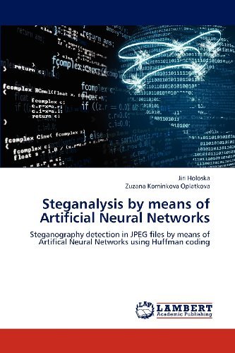 Cover for Zuzana Kominkova Oplatkova · Steganalysis by Means of Artificial Neural Networks: Steganography Detection in Jpeg Files by Means of Artifical Neural Networks Using Huffman Coding (Taschenbuch) (2012)