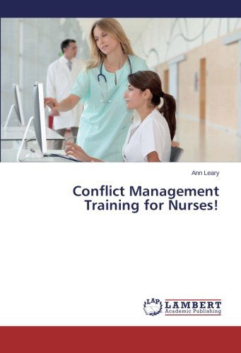 Cover for Ann Leary · Conflict Management Training for Nurses! (Paperback Book) (2014)