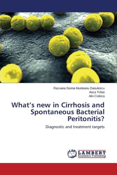 Cover for Alin Ciobica · What's New in Cirrhosis and Spontaneous Bacterial Peritonitis?: Diagnostic and Treatment Targets (Paperback Book) (2014)