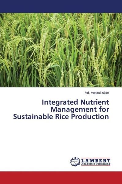 Cover for Islam Md Monirul · Integrated Nutrient Management for Sustainable Rice Production (Paperback Book) (2015)