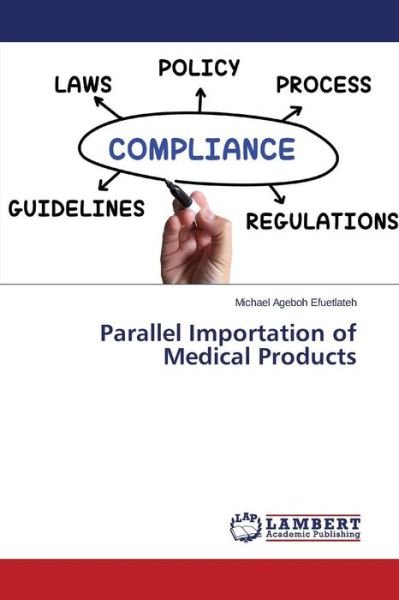 Cover for Ageboh Efuetlateh Michael · Parallel Importation of Medical Products (Pocketbok) (2015)