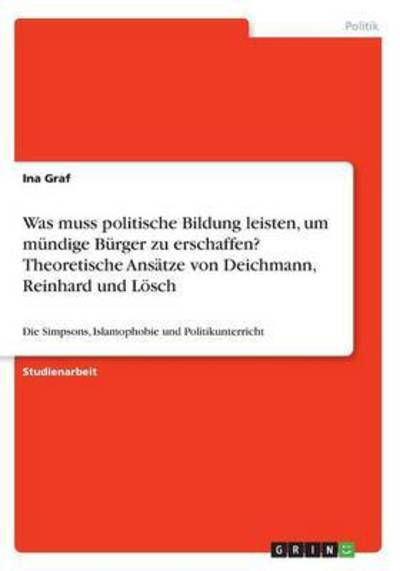 Was muss politische Bildung leiste - Graf - Książki -  - 9783668279728 - 22 sierpnia 2016