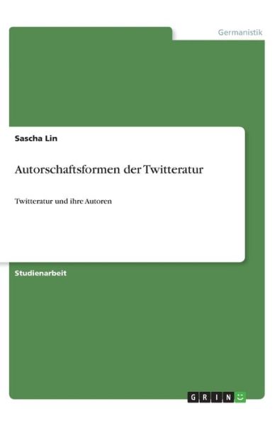 Cover for Lin · Autorschaftsformen der Twitteratur (Bok)