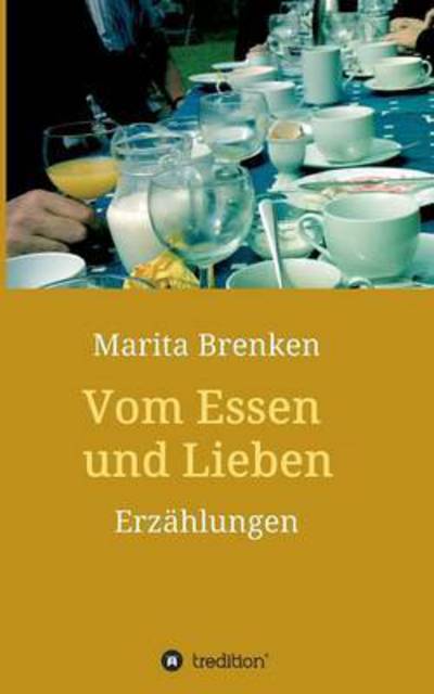 Cover for Marita Brenken · Vom Essen Und Lieben (Paperback Book) (2015)