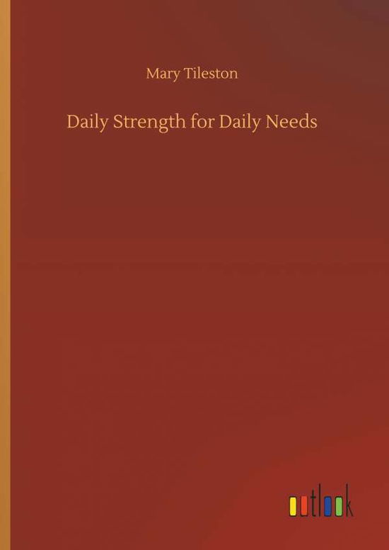 Cover for Mary Tileston · Daily Strength for Daily Needs (Hardcover Book) (2018)